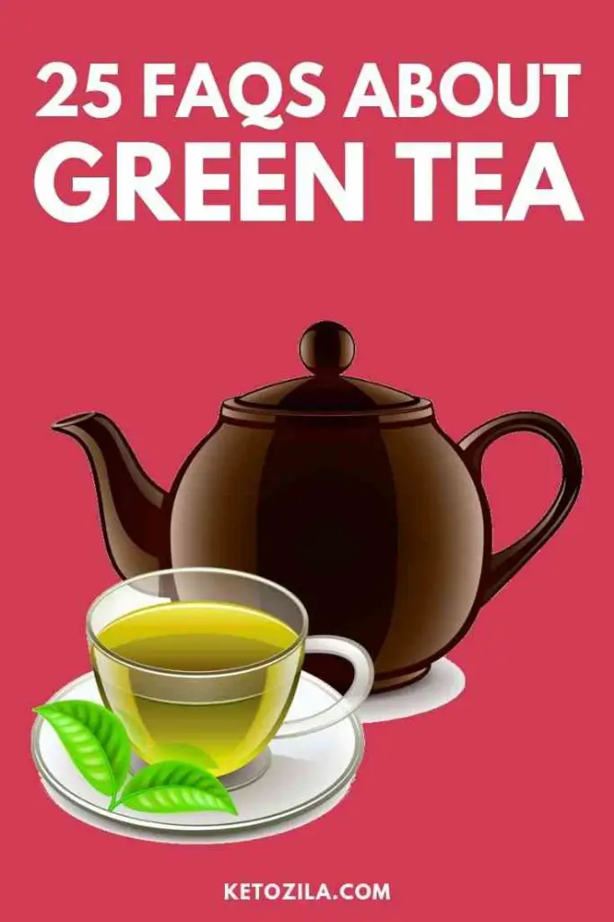 25 FAQs About Green Tea